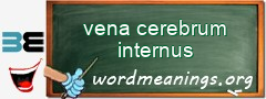 WordMeaning blackboard for vena cerebrum internus